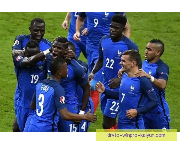 德尚足球影响力持续增强，法国国家队表现值得关注